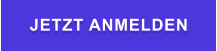 JETZT ANMELDEN