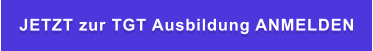JETZT zur TGT Ausbildung ANMELDEN