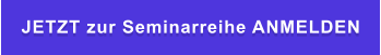 JETZT zur Seminarreihe ANMELDEN